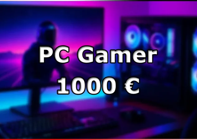 PC Gaming por 1000 euros [Guía 2025]