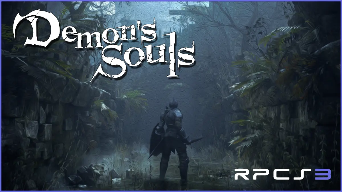 Cómo jugar Demon’s Souls en PC con RPCS3: Online y con mods